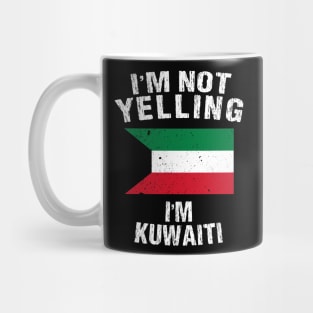 I'm Not Yelling I'm Kuwaiti Mug